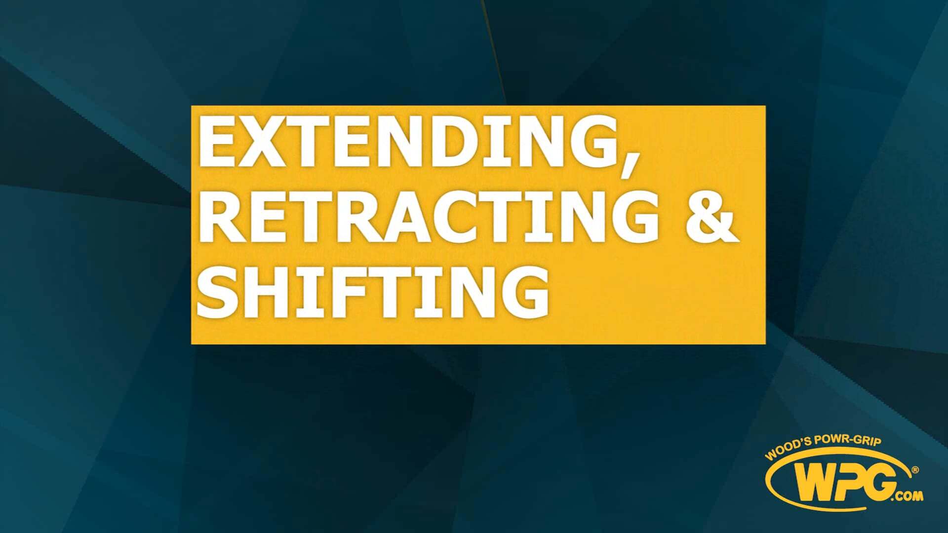 Extending, Retracting & Shifting