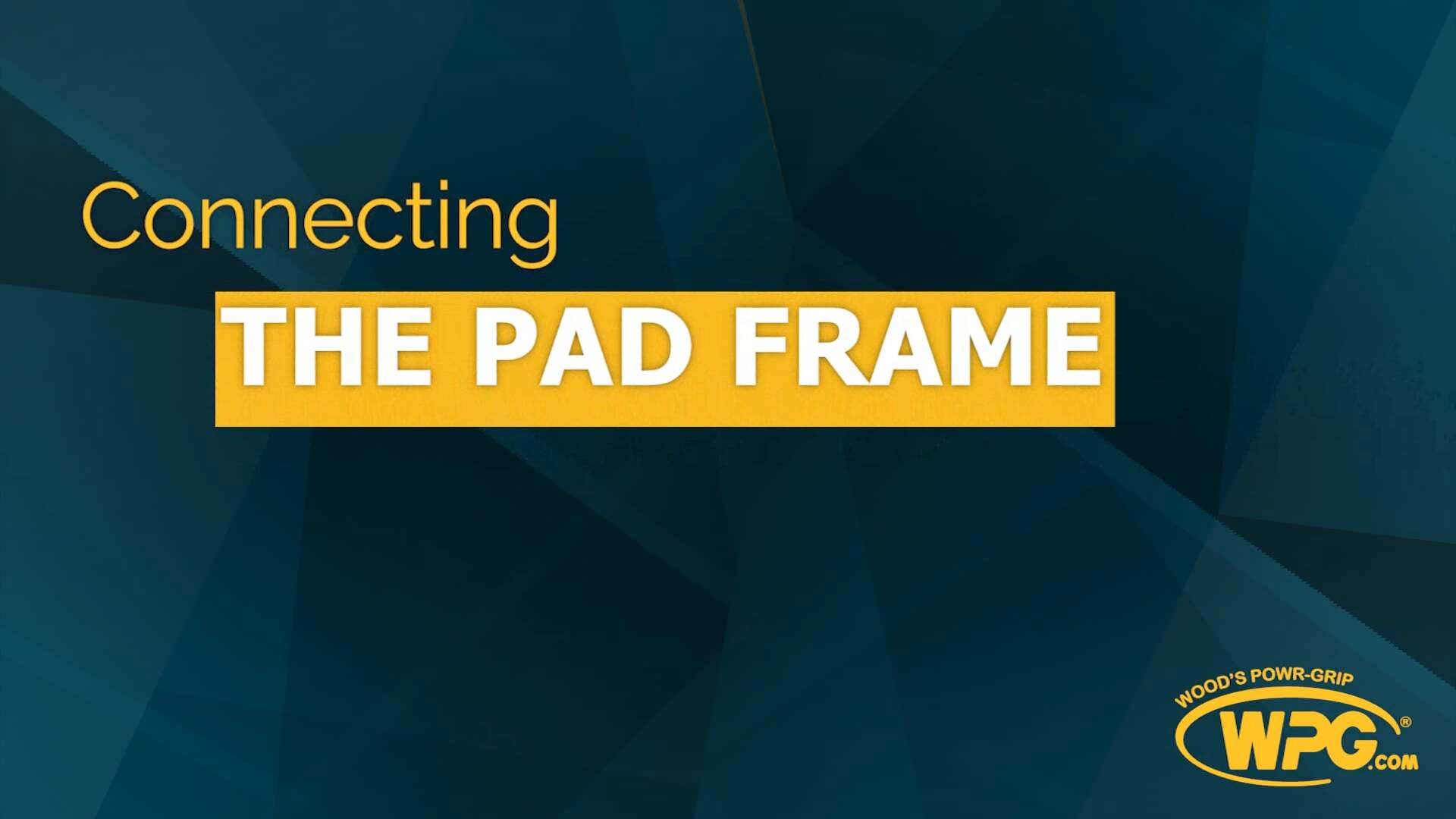 Connecting the Pad Frame
