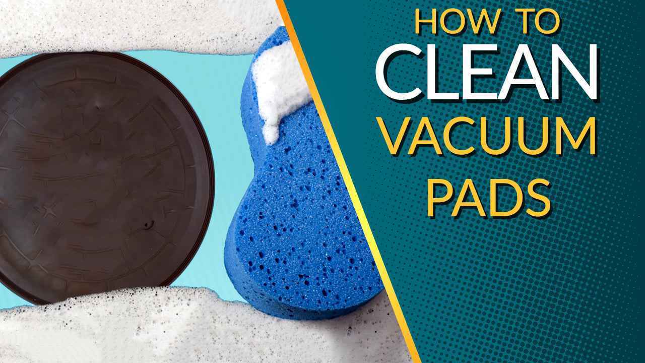 How To Clean Your Vacuum Pad